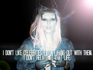Lady gaga, quotes, sayings, about celebrities, life