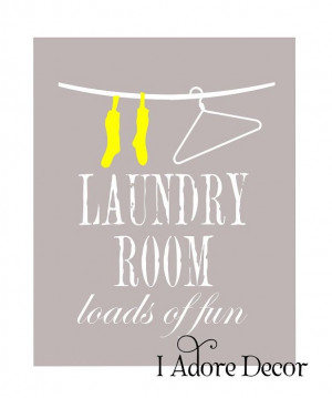 Laundry room print---except maybe have a bra and undies hanging...haha ...