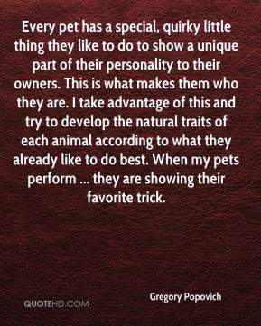 Gregory Popovich - Every pet has a special, quirky little thing they ...