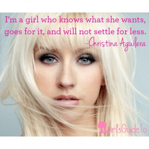 Quote of the Day: I'm a girl who knows what she wants, goes for it ...