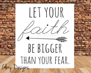 Bible Verse Inspirational faith no fear Let your by glorydesigns, $5 ...