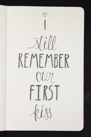 First Kiss Tumblr Quotes Our first kiss * 8 years
