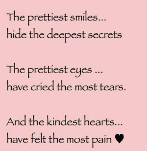 the prettiest smiles hide the deepest secrets the prettiest eyes have ...