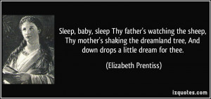 Sleep, baby, sleep Thy father's watching the sheep, Thy mother's ...