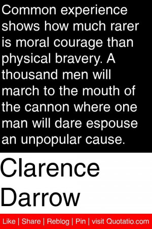 ... one man will dare espouse an unpopular cause # quotations # quotes