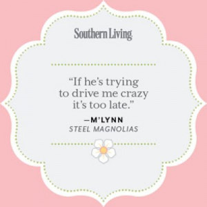 25 Colorful Quotes from Steel Magnolias