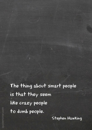 Smart people and crazy people