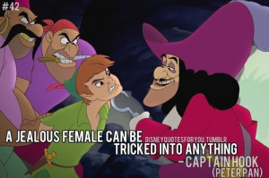 Captain Hook (Peter Pan) quote - never got the reference as a kid! :)