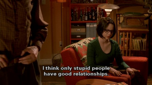 think only stupid people have relationships all the time.No way. I ...