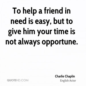 charlie-chaplin-actor-to-help-a-friend-in-need-is-easy-but-to-give.jpg