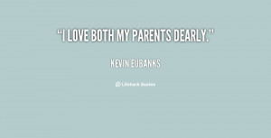 quote-Kevin-Eubanks-i-love-both-my-parents-dearly-83158.png