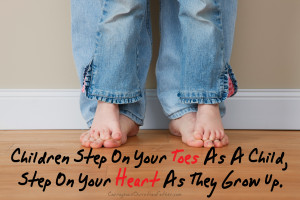 As your child gets older you seem to find they will step on your toes ...