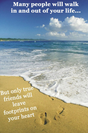True Friends Will Leave Footprints On Your Hearts
