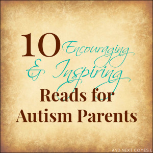 ... meant to encourage and inspire autism parents from And Next Comes L