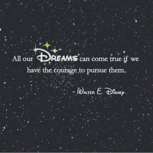 All Our Dreams Can Come True Walt Disney