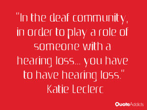 In the deaf community, in order to play a role of someone with a ...