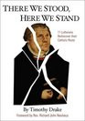 2001 - There We Stood Here We Stand Eleven Lutherans Rediscover Their ...
