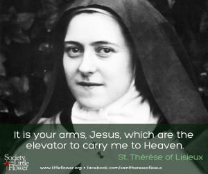 It is your arms Jesus – St. Therese of Lisieux Quotes