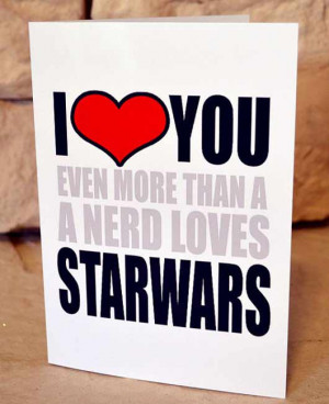 Funny I Love You Valentines Card - I Heart you Even More then a Nerd ...