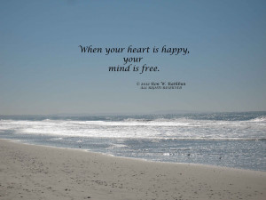 When Your Heart Is Happy, Your Mind Is Free ” ~ Peace Quote