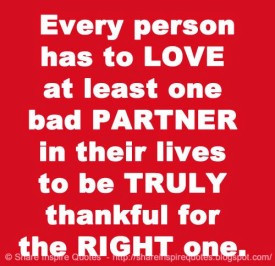 Every person has to love at least one bad partner in their lives to be ...