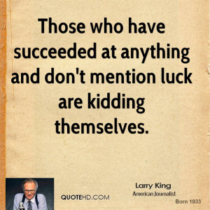 Larry King Success Quotes
