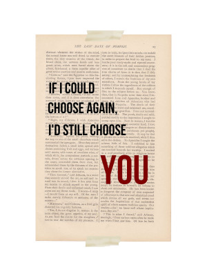 cyber monday romantic love quote - If I Could Choose Again I'd Still ...
