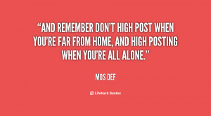 And remember don't high post when you're far from home, and high ...
