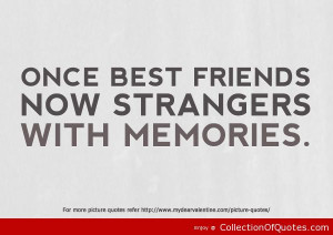 once best friends now strangers with memories apology quote