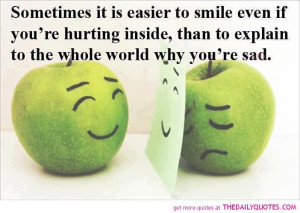 Sometimes It Is Easier To Smile Even If You’re Hurting Inside Than ...