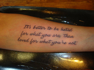 this love quote tattoo about being authentic to oneself runs along ...