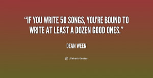 If you write 50 songs, you're bound to write at least a dozen good ...