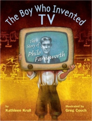 ... Boy Who Invented TV: The Story of Philo Farnsworth” as Want to Read