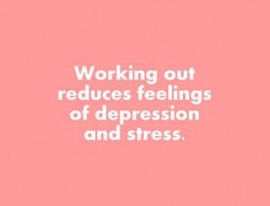 Working out reduce feelings of depression and stress