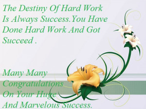 The Destiny Of Hard Work Is Always Success.You Have Done Hard Work And ...