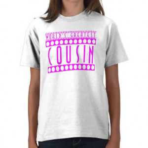 gifts_for_cousins_worlds_greatest_cousin_shirts ...