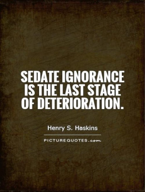 Ignorance Quotes Henry S Haskins Quotes