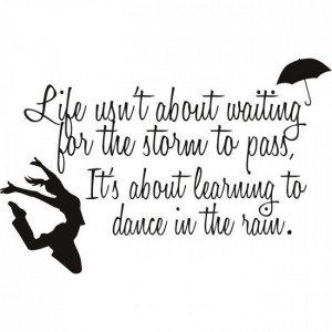 ... Isn't About Waiting For The Storm To Pass Wall Stickers Quote Wall Art
