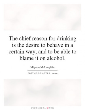 Drinking Quotes Alcohol Quotes Mignon McLaughlin Quotes