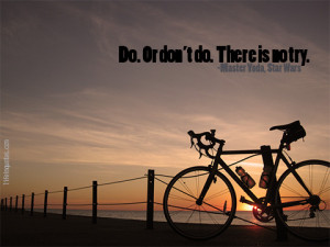 Do. Or don't do. | lifeinquotes.com ~ More than just quotes.