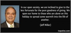 In our open society, we are inclined to give to the less fortunate for ...