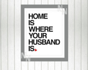 home is where your husband is marri ed quote wedding gift homesick ...