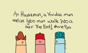 An Hausa Man, An Igbo Man and A Yoruba Man