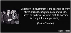 Dishonesty in government is the business of every citizen. It is not ...