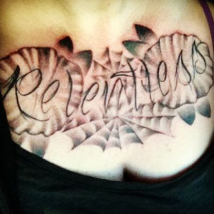 Relentless Tattoo On Chest Relentless chest tattoo