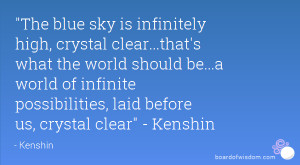 The blue sky is infinitely high, crystal clear...that's what the world ...