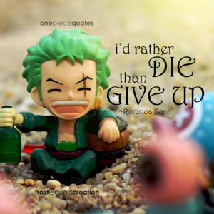 One Piece Quote - Roronoa Zoro by froztlegend