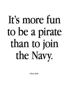 ... better more quotes 3 pirates life rebel quotes steve job steve jobs