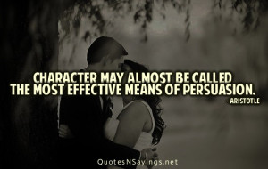 Character May Almost Called The Most Effective Means Persuasion