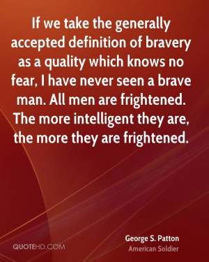If we take the generally accepted definition of bravery as a quality ...